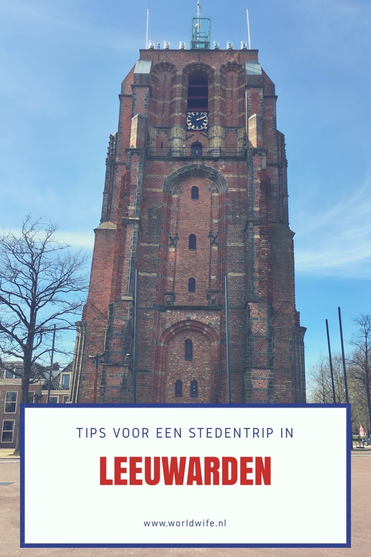 Tips voor een stedentrip Leeuwarden | Worldwife.nl