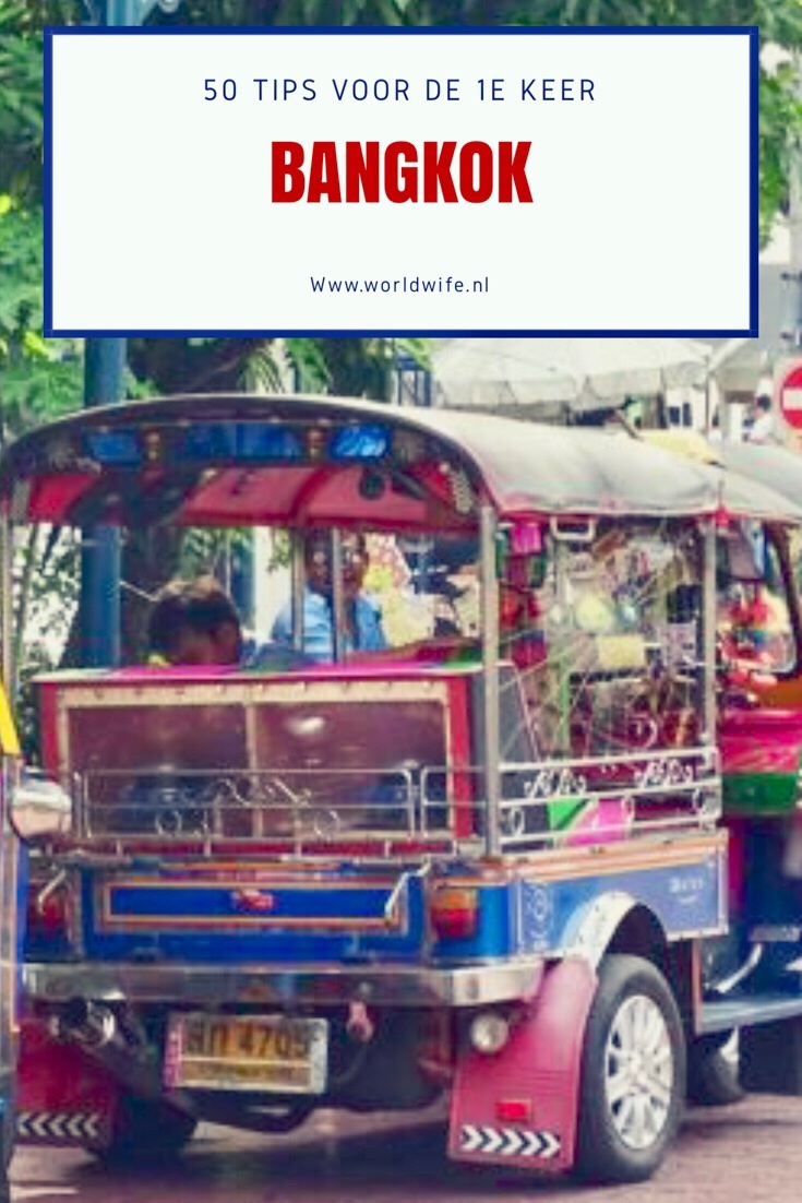 50 tips voor de 1e keer Bangkok - www.worldwife.nl 50 tips voor de 1e keer Bangkok - www.worldwife.nl