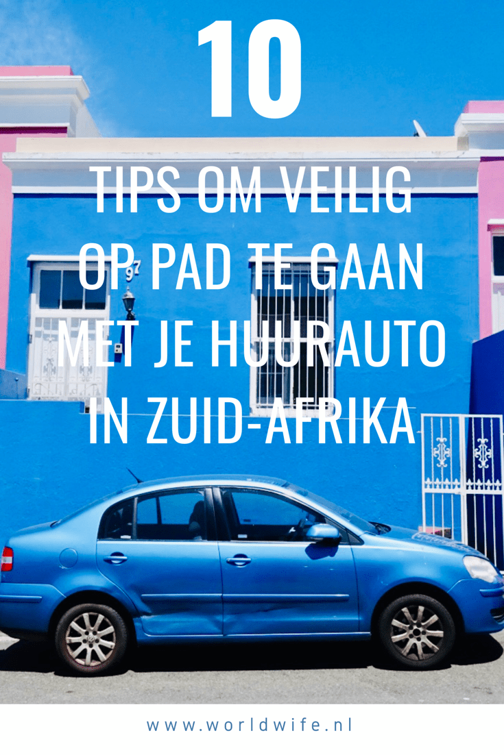 10 tips om veilig op pad te gaan met je huurauto in Zuid-Afrika