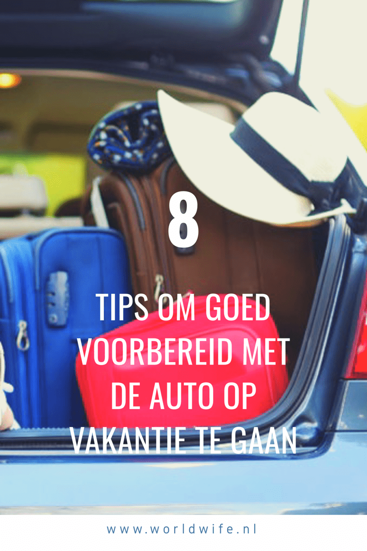 8 tips om goed voorbereid met de auto op vakantie te gaan #autovakantie #roadtrip #zomervakantie