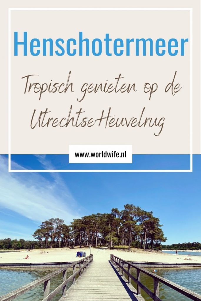 Het Henschotermeer, tropisch genieten op de Utrechtse Heuvelrug