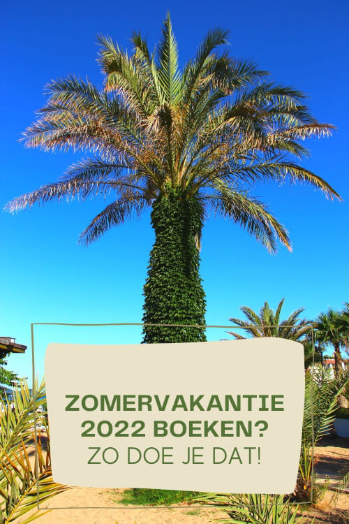 Zomervakantie 2022 boeken? Zo doe je dat!