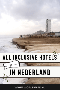 All inclusive genieten in Nederland doe je in een van deze 6 hotels