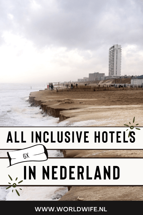 All inclusive genieten in Nederland doe je in een van deze 6 hotels