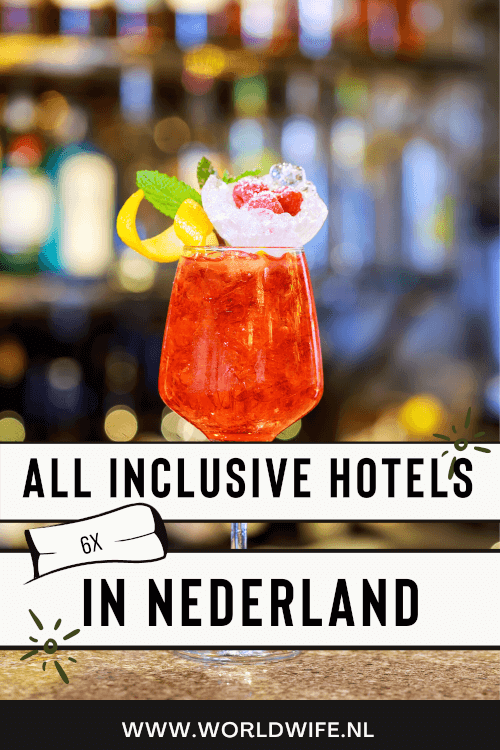 6x de leukste all inclusive hotels in Nederland