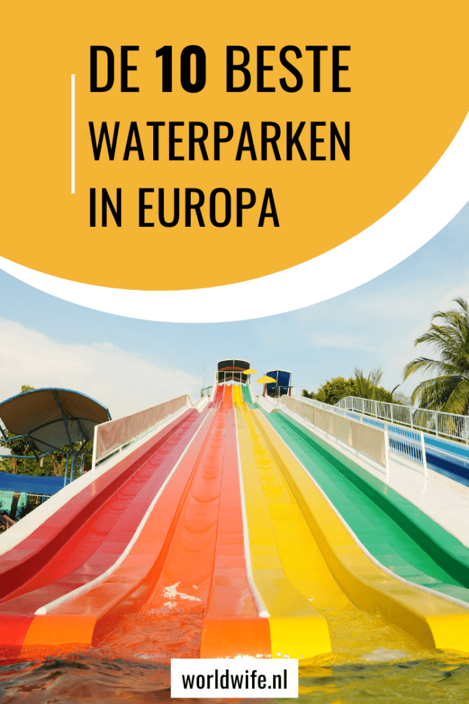 Dit zijn de 10 beste, leukste, meest spectaculaire waterparken in Europa.