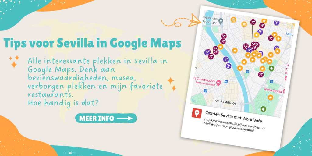 Al mijn tips voor Sevilla verzameld op een kaart in Google Maps.