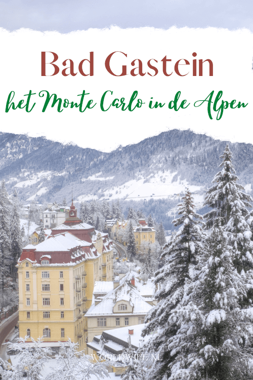 Wat te doen in Bad Gastein, het Monte Carlo in de Alpen (Oostenrijk).