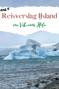 Reisverslag van dag 6 van 11 van onze rondreis met een camper door IJsland - van Vik naar Hofn.