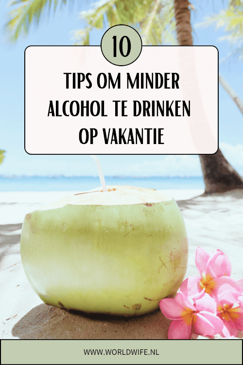 Tips om minder alcohol te drinken op vakantie.